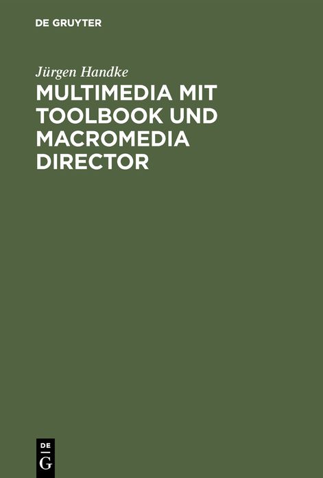 Multimedia mit ToolBook und Macromedia Director: Praxisorientierte Einführung in die Multimedia-Programmierung