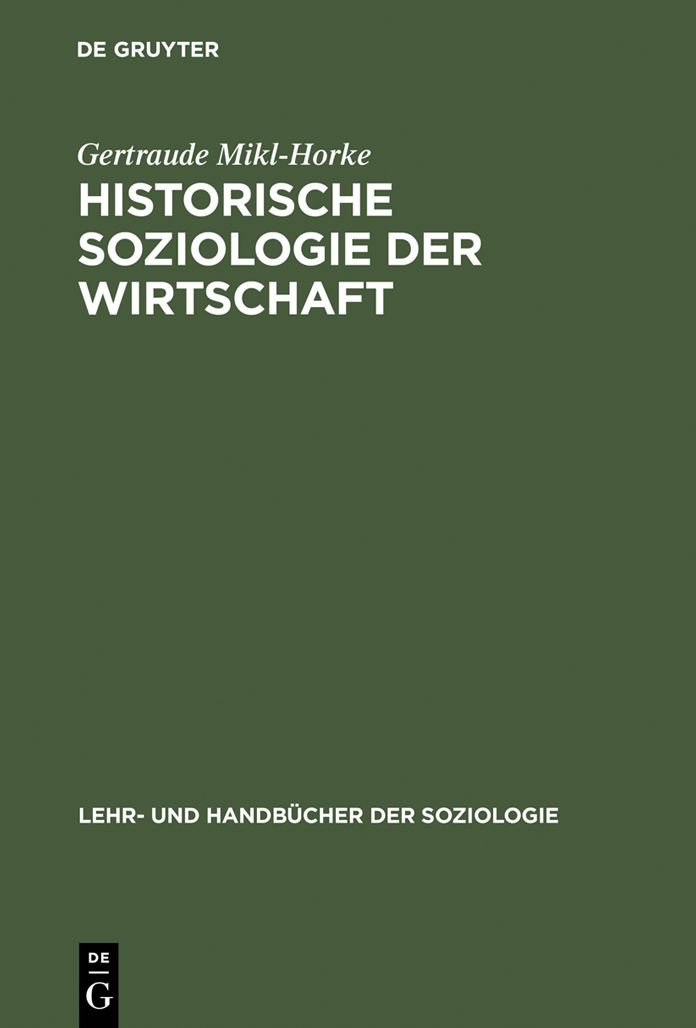 Historische Soziologie der Wirtschaft: Wirtschaft und Wirtschaftsdenken in Geschichte und Gegenwart