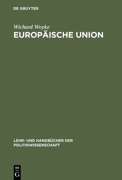 Europäische Union: Erfolgreiche Krisengemeinschaft. Einführung in Geschichte, Strukturen, Prozesse und Politiken