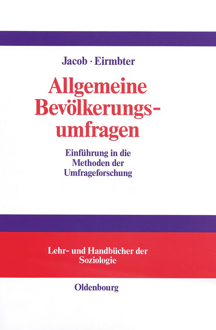 Allgemeine Bevölkerungsumfragen: Einführung in die Methoden der Umfrageforschung mit Hilfen zur Erstellung von Fragebögen
