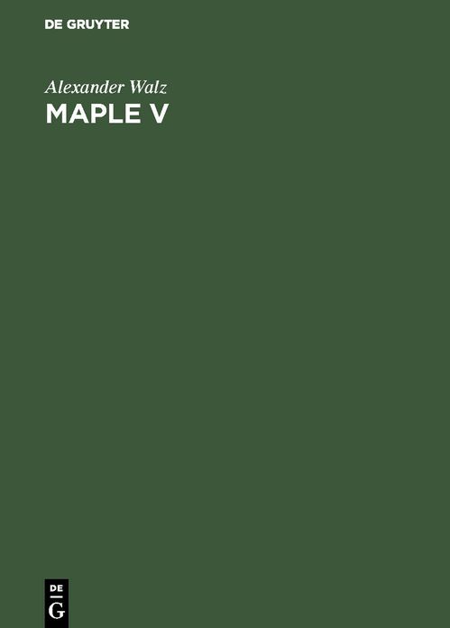 Maple V: Rechnen und Programmieren mit Release 4