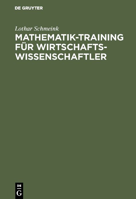 Mathematik-Training für Wirtschaftswissenschaftler: Aufgaben und Lösungen aus der Differentialrechnung