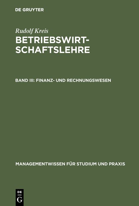 Betriebswirtschaftslehre: Band III: Finanz- und Rechnungswesen