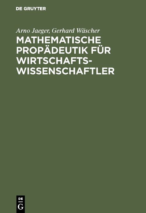 Mathematische Propädeutik für Wirtschaftswissenschaftler: Lineare Algebra und Lineare Optimierung