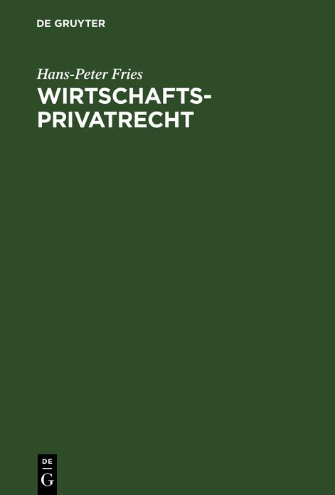 Wirtschaftsprivatrecht: Wirtschaftsrelevante Grundzüge des Privatrechts