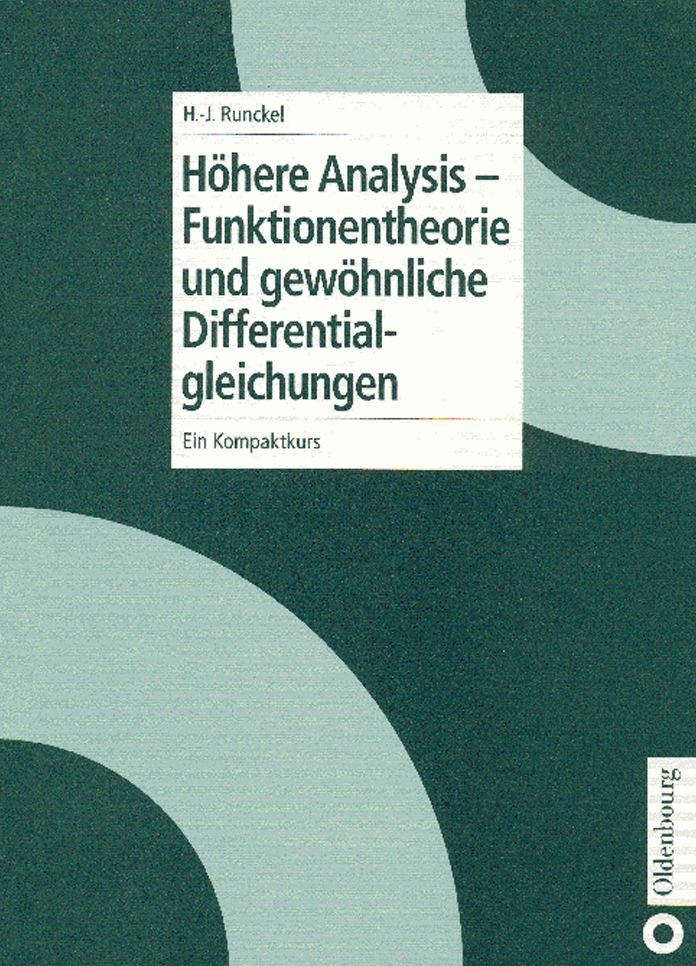 Höhere Analysis - Funktionentheorie und gewöhnliche Differentialgleichungen: Ein Kompaktkurs