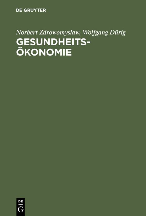Gesundheitsökonomie: Einzel- und gesamtwirtschaftliche Einführung