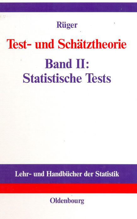 Test- und Schatztheorie: Band II: Statistische Tests