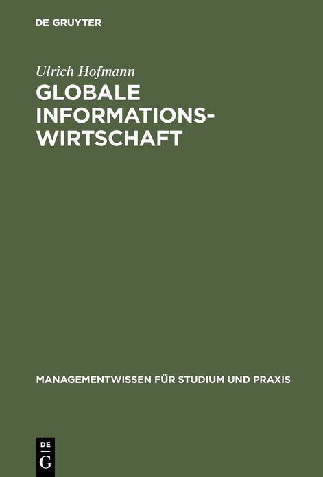 Globale Informationswirtschaft: Management, Technologien, Strategien