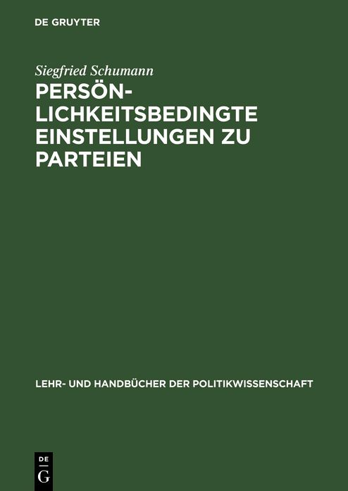 Persönlichkeitsbedingte Einstellungen zu Parteien: Der Einfluß von Persönlichkeitseigenschaften auf Einstellungen zu politischen Parteien