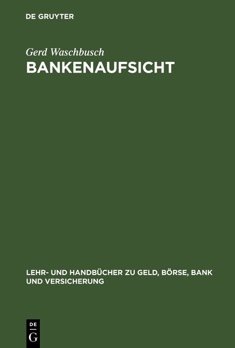 Bankenaufsicht: Die Überwachung der Kreditinstitute und Finanzdienstleistungsinstitute nach dem Gesetz über das Kreditwesen