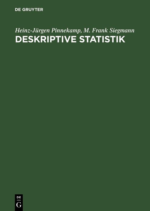 Deskriptive Statistik: Mit einer Einführung in das Programm SPSS