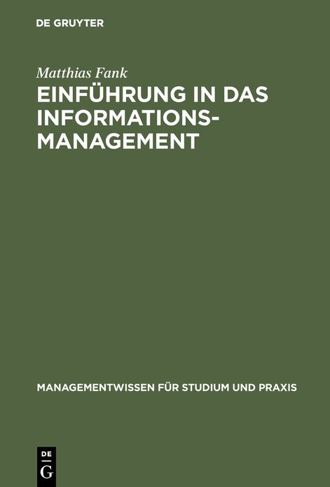 Einfuhrung in das Informationsmanagement: Grundlagen, Methoden, Konzepte