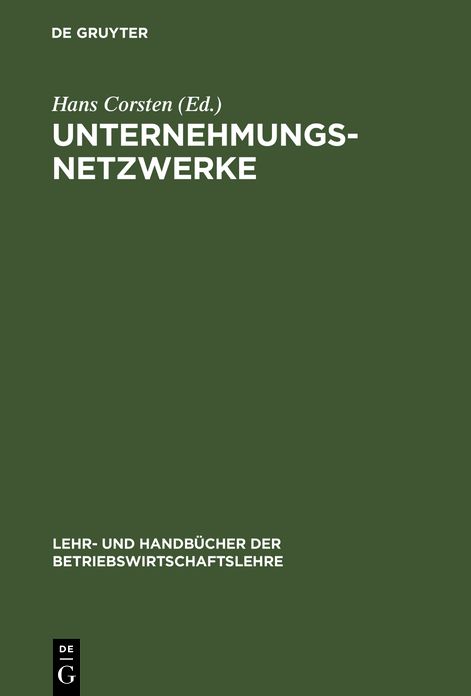 Unternehmungsnetzwerke: Formen unternehmungsubergreifender Zusammenarbeit