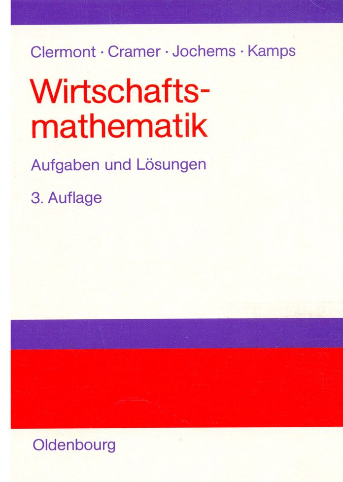 Wirtschaftsmathematik: Aufgaben und Losungen