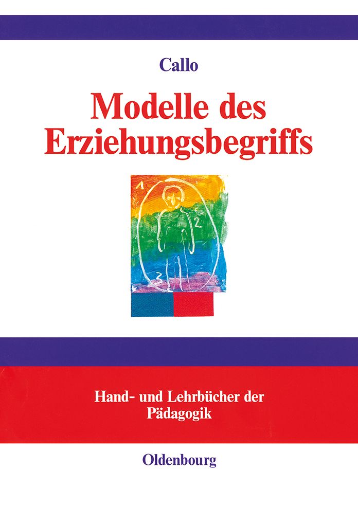 Modelle des Erziehungsbegriffs: Einführung in pädagogisches Denken