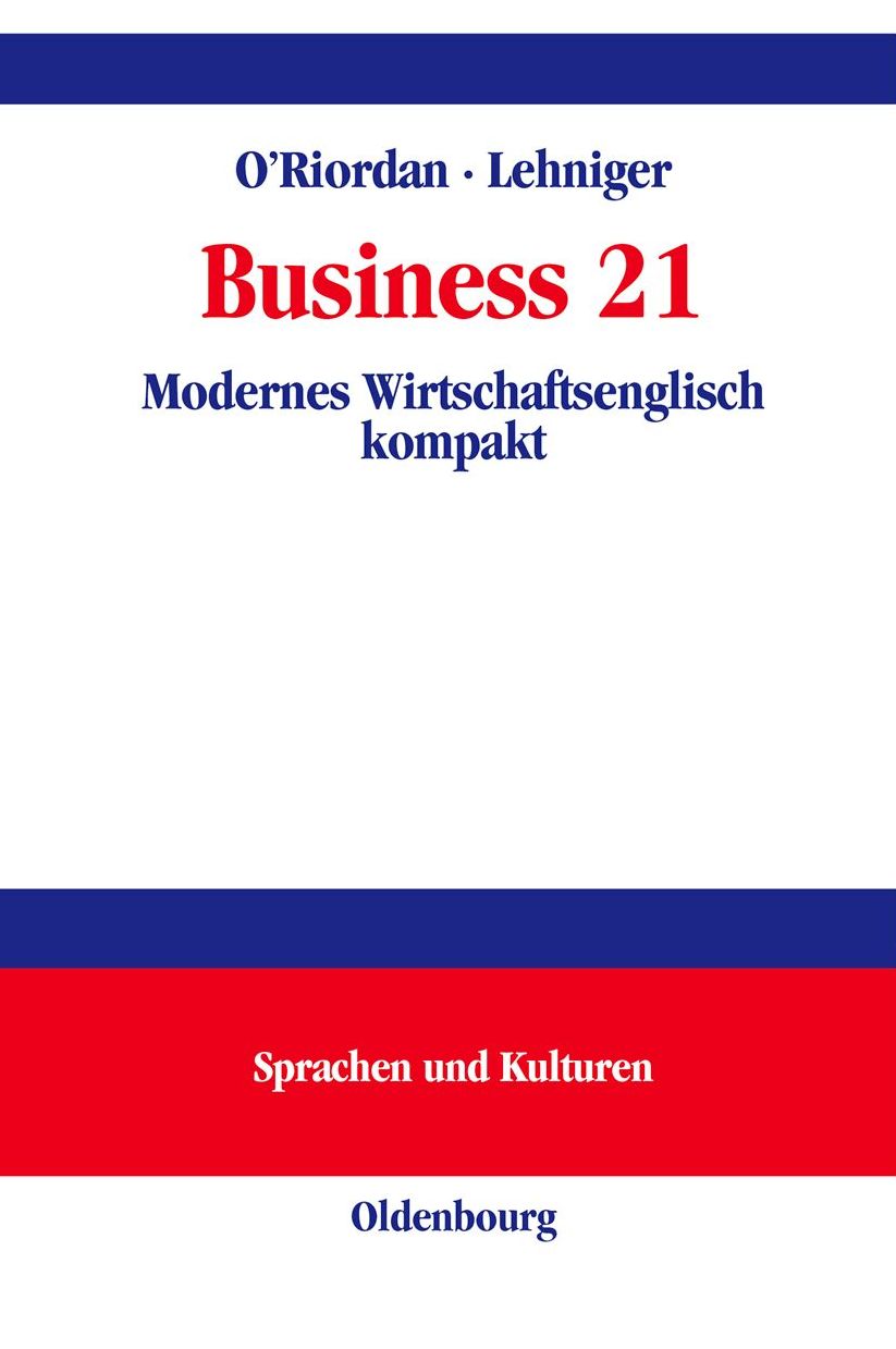 Business 21: Modernes Wirtschaftsenglisch kompakt An understanding of the business world in the 21st century