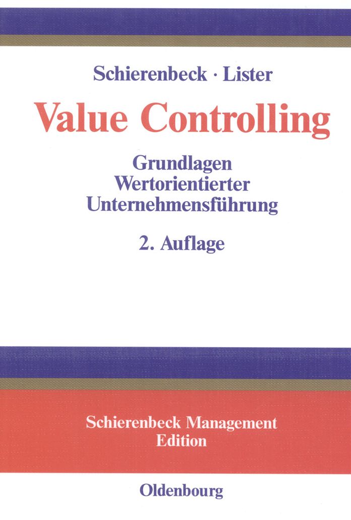 Value Controlling: Grundlagen Wertorientierter Unternehmensfuhrung