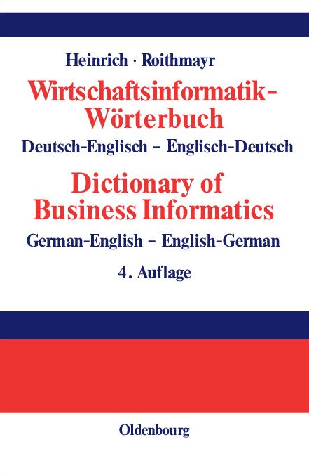 Wirtschaftsinformatik-Wörterbuch - Dictionary of Economic Informatics: Deutsch-Englisch. Englisch-Deutsch. German-English. English-German