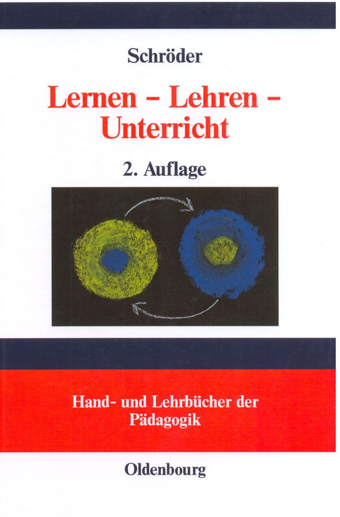 Lernen - Lehren - Unterricht: Lernpsychologische und didaktische Grundlagen