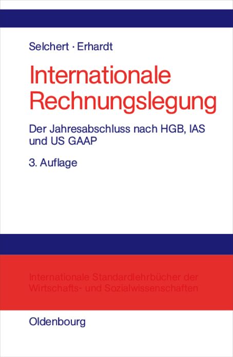 Internationale Rechnungslegung: Der Jahresabschluß nach HGB, IAS und US GAAP