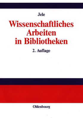 Wissenschaftliches Arbeiten in Bibliotheken: Einführung für Studierende