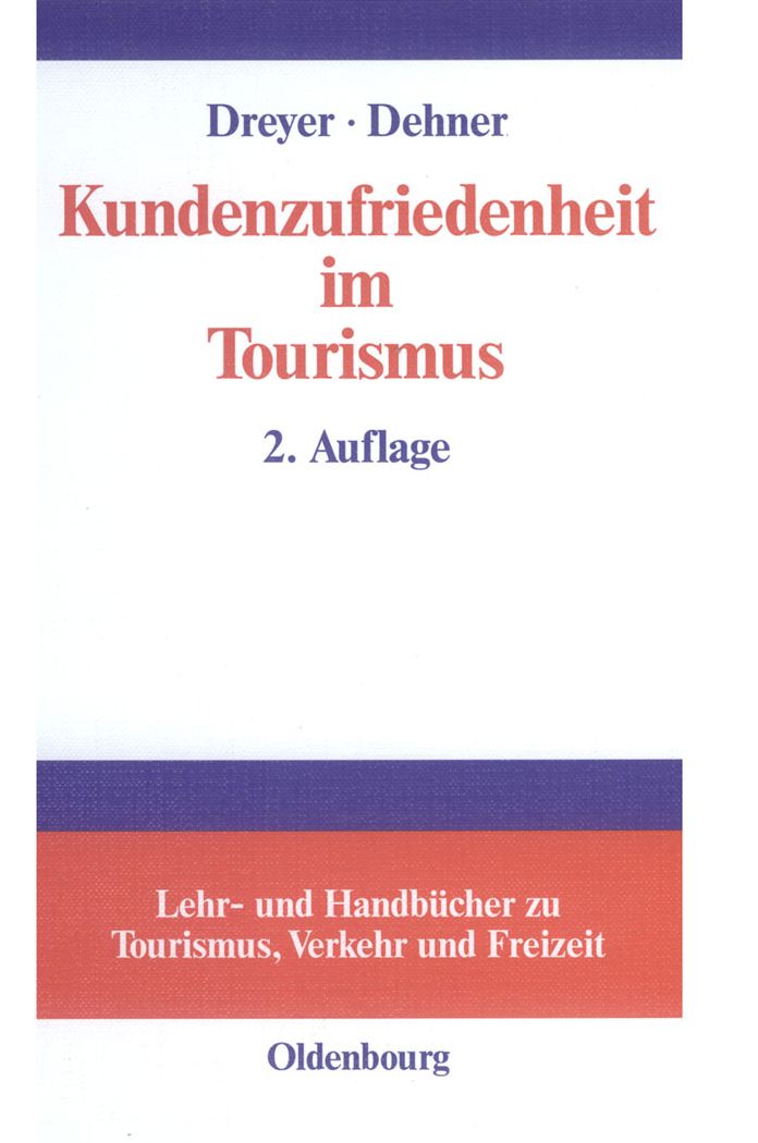 Kundenzufriedenheit im Tourismus: Entstehung, Messung und Sicherung mit Beispielen aus der Hotelbranche