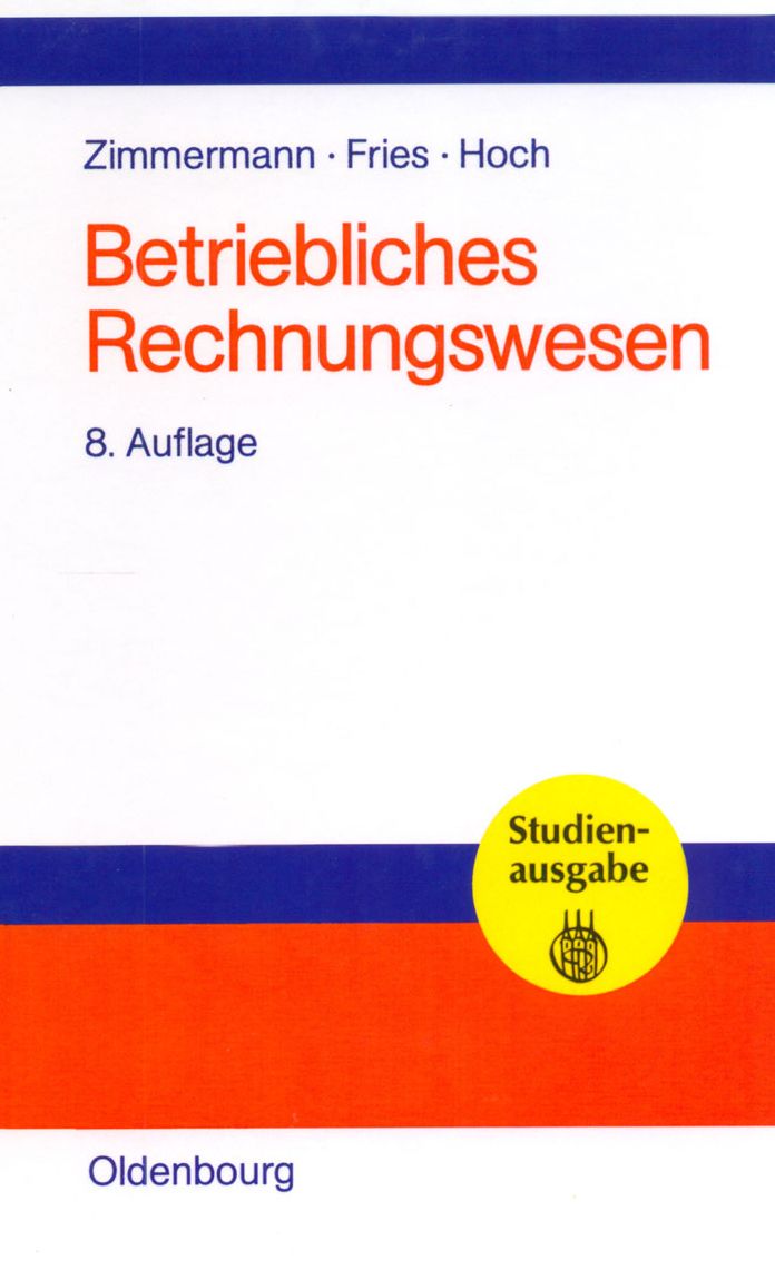 Betriebliches Rechnungswesen: Bilanz und Erfolgsrechnung - Kosten- und Leistungsrechnung - Wirtschaftlichkeits- und Investitionsrechnung