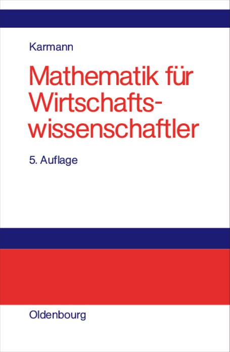 Mathematik für Wirtschaftswissenschaftler: Problemorientierte Einführung