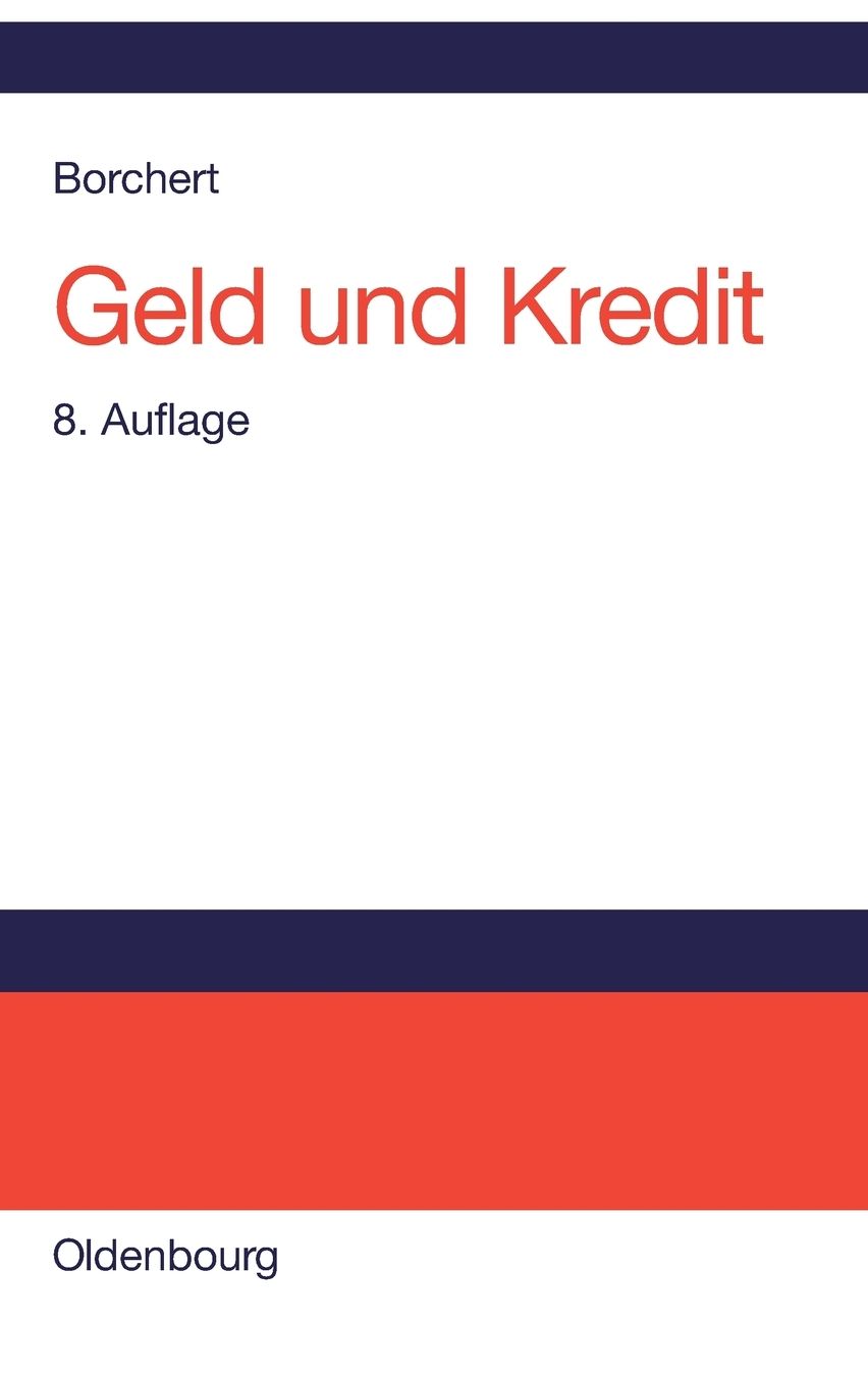 Geld und Kredit: Einfuhrung in die Geldtheorie und Geldpolitik