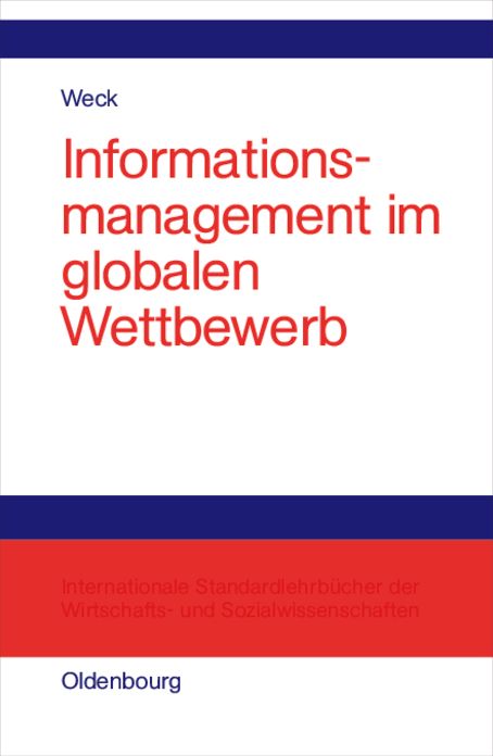 Informationsmanagement im globalen Wettbewerb: Voraussetzungen und Potentiale einer erfolgreichen Positionierung