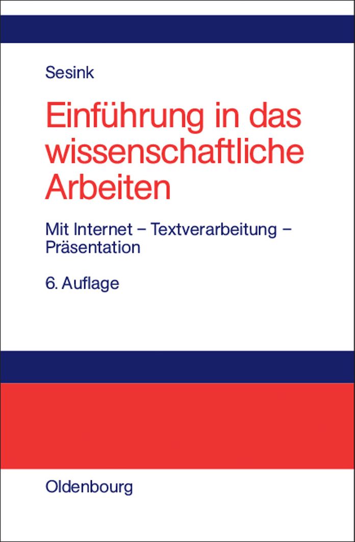 Einfuhrung in das wissenschaftliche Arbeiten: Mit Internet - Textverarbeitung - Prasentation