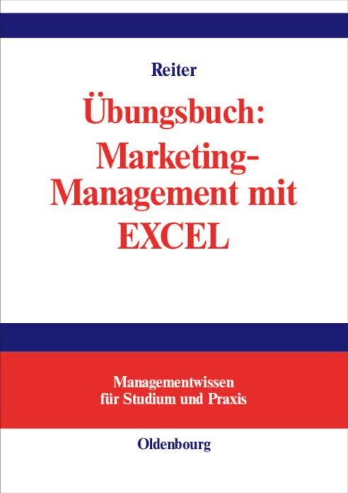 Übungsbuch: Marketing-Management mit EXCEL