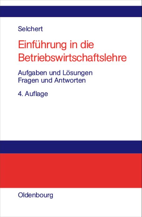 Einführung in die Betriebswirtschaftslehre: Aufgaben und Lösungen. Fragen und Antworten