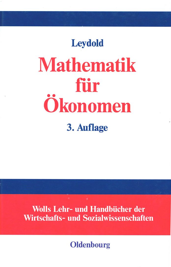 Mathematik fur Okonomen: Formale Grundlagen der Wirtschaftswissenschaften