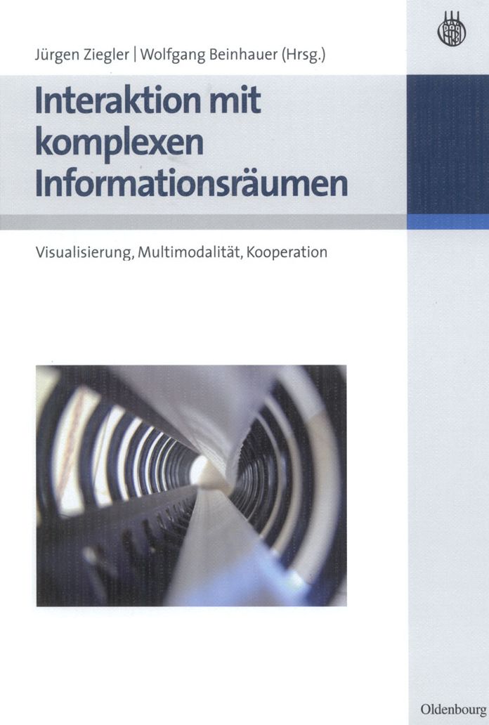 Interaktion mit komplexen Informationsraumen: Visualisierung, Multimodalitat, Kooperation