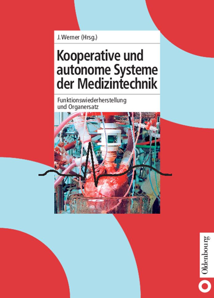 Kooperative und autonome Systeme der Medizintechnik: Funktionswiederherstellung und Organersatz