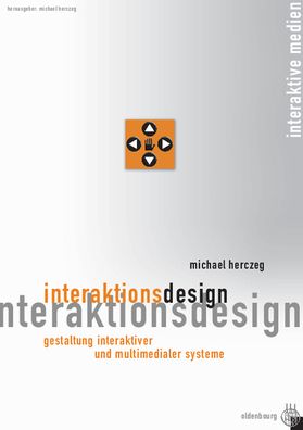 Interaktionsdesign: Gestaltung interaktiver und multimedialer Systeme