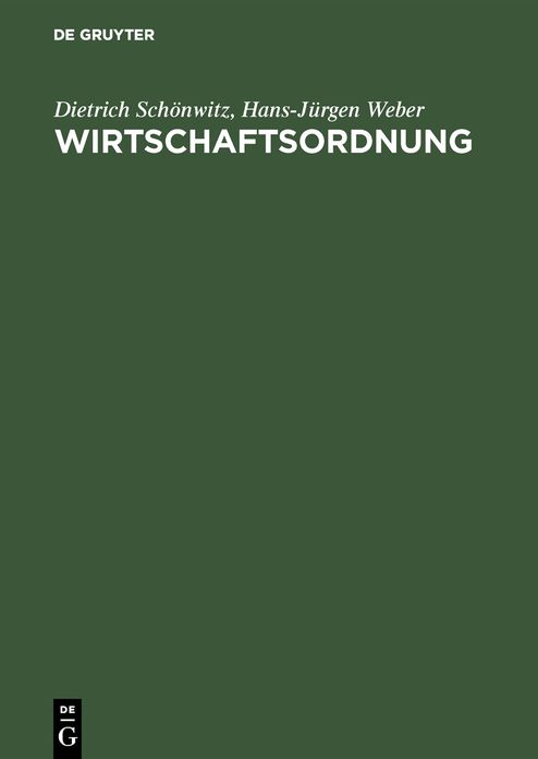 Wirtschaftsordnung: Eine Einführung in Theorie und Politik