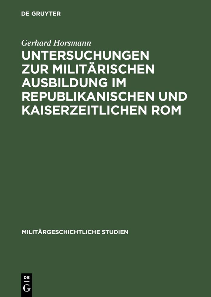 Untersuchungen zur militarischen Ausbildung im republikanischen und kaiserzeitlichen Rom