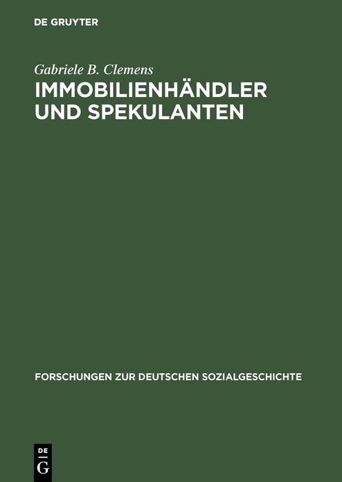Immobilienhändler und Spekulanten: Die sozial- und wirtschaftsgeschichtliche Bedeutung der Großkäufer bei den Nationalgüterversteigerungen in den rheinischen Departements (1803-1813)