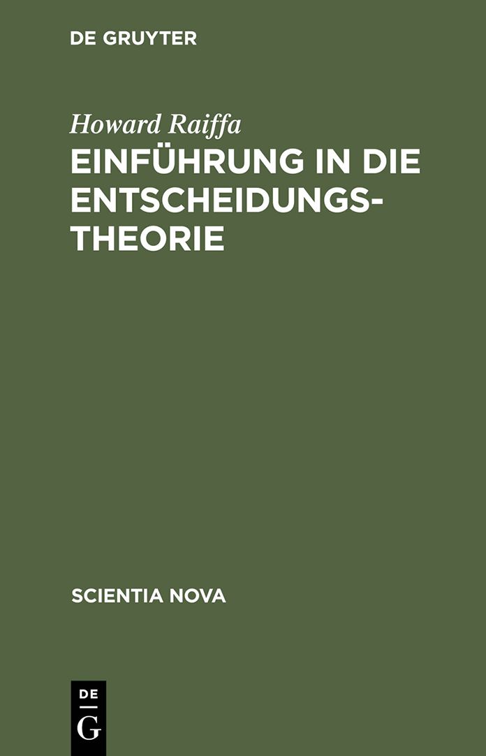 Einfuhrung in die Entscheidungstheorie: Das amerikanische Original ubersetzte Armin Mucha