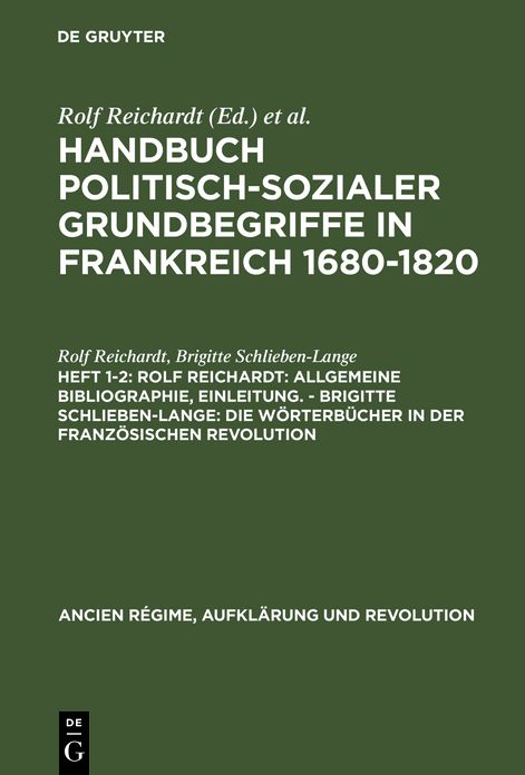 Rolf Reichardt: Allgemeine Bibliographie, Einleitung. - Brigitte Schlieben-Lange: Die Worterbucher in der Franzosischen Revolution