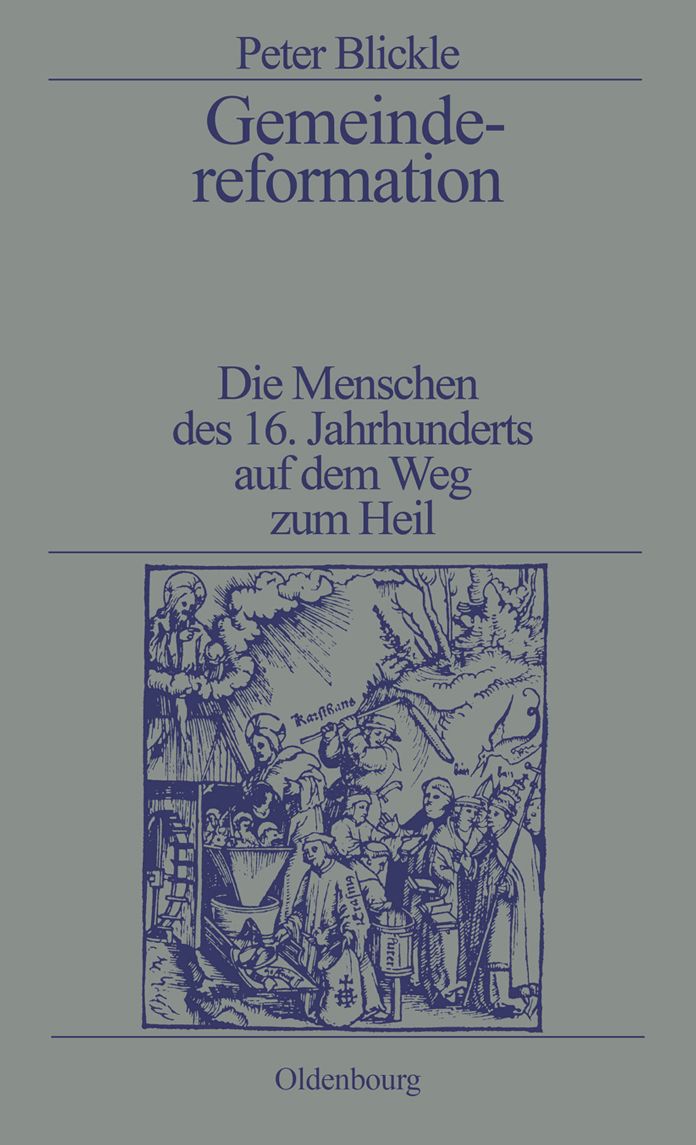 Gemeindereformation: Die Menschen des 16. Jahrhunderts auf dem Weg zum Heil