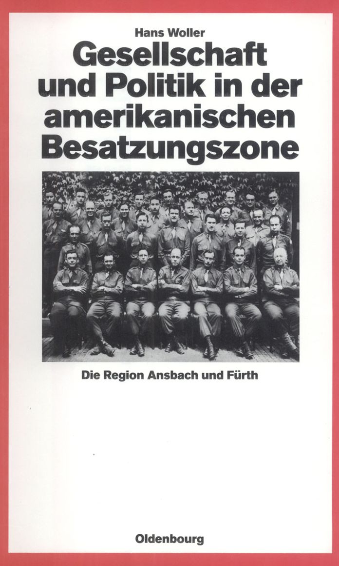 Gesellschaft und Politik in der amerikanischen Besatzungszone: Die Region Ansbach und Furth 1945-1949