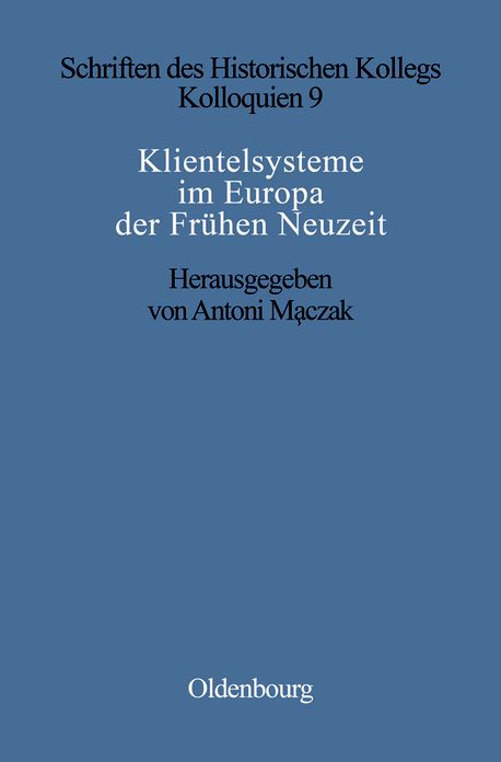 Klientelsysteme im Europa der Fruhen Neuzeit