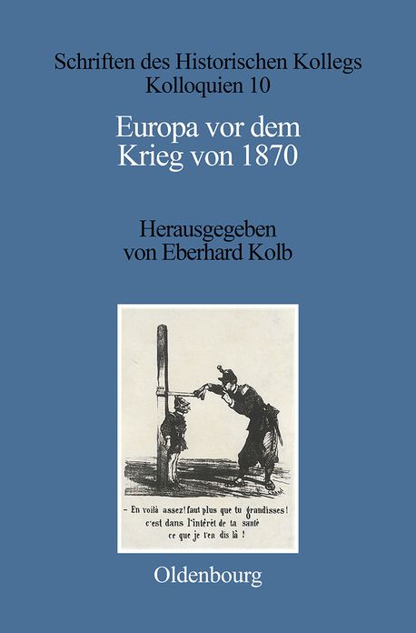 Europa vor dem Krieg von 1870: Machtekonstellation, Konfliktfelder, Kriegsausbruch