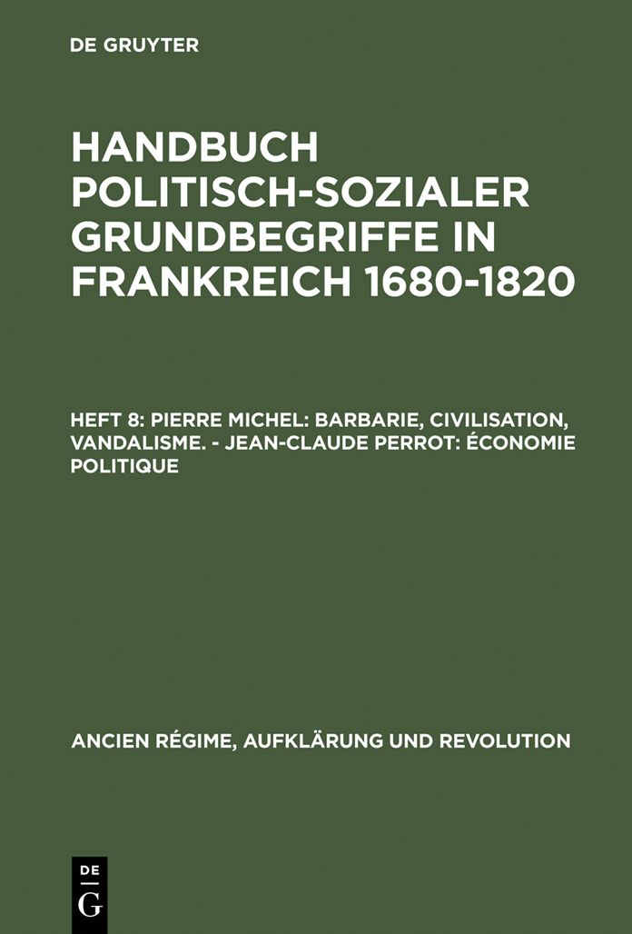 Pierre Michel: Barbarie, Civilisation, Vandalisme. - Jean-Claude Perrot: Economie politique