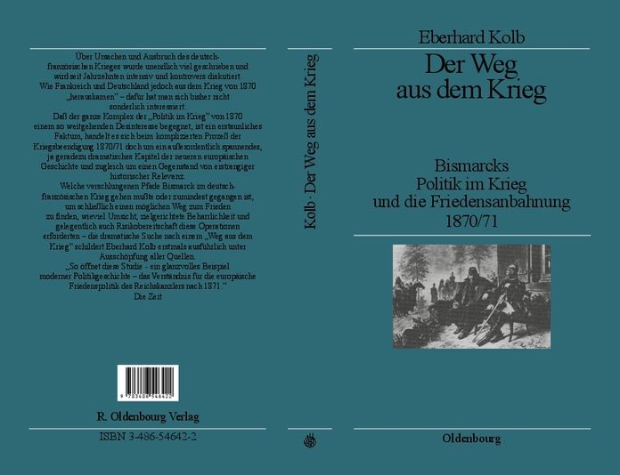 Der Weg aus dem Krieg: Bismarcks Politik im Krieg und die Friedensanbahnung 1870/71. Studienausgabe