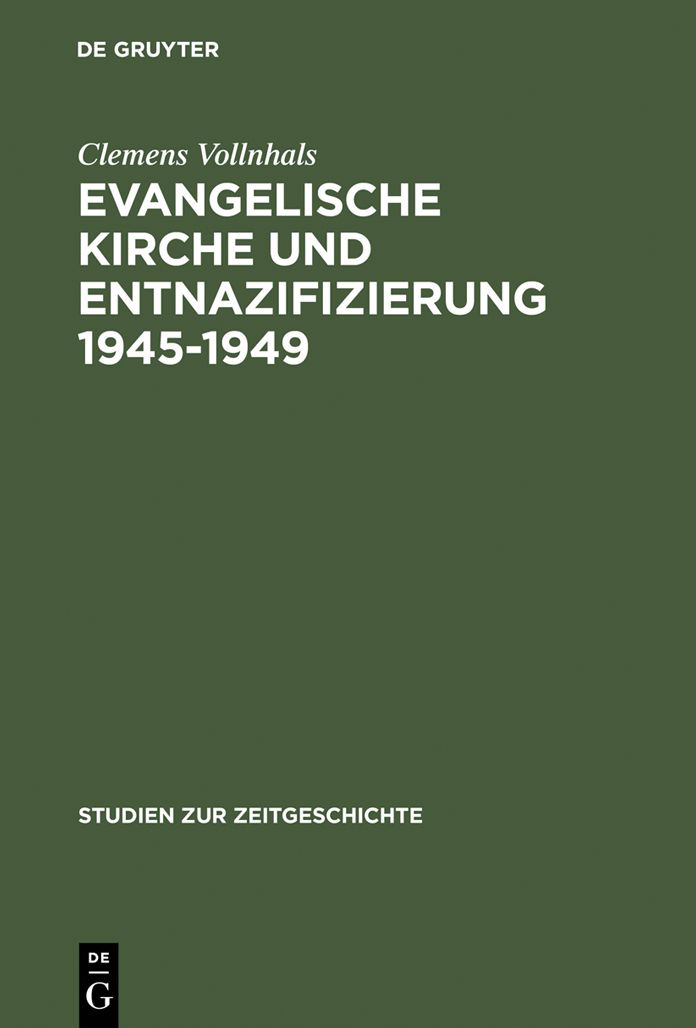 Evangelische Kirche und Entnazifizierung 1945-1949: Die Last der nationalsozialistischen Vergangenheit